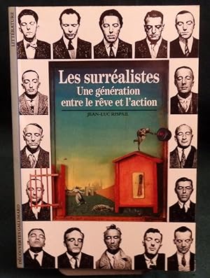 Les Surréalistes Une Génération Entre Le Réve et L'Action.