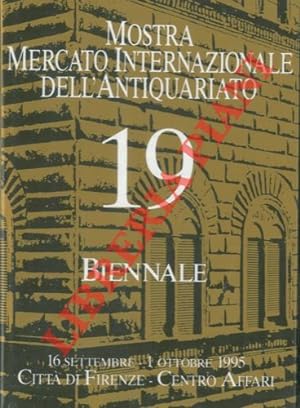19a Biennale Mostra Mercato Internazionale dell' Antiquariato. 16 Settembre - 1° Ottobre 1995. Ci...