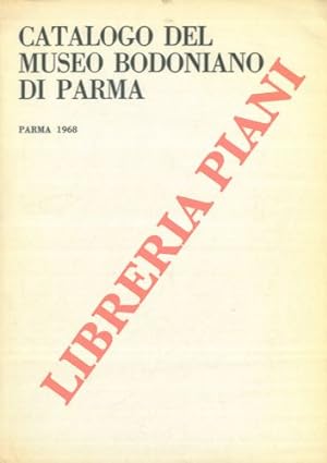 Catalogo del Museo Bodoniano di Parma. Parma 1968.