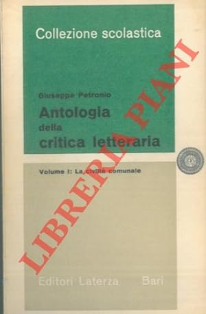Antologia della critica letteraria. Volume I. La civiltà comunale. Volume II. Dall'Umanesimo al B...
