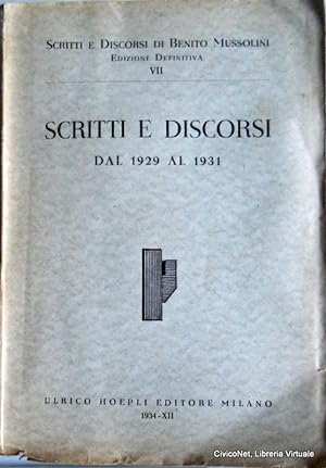 DAL 1929 AL 1931. SCRITTI E DISCORSI DI BENITO MUSSOLINI. VOL. VII