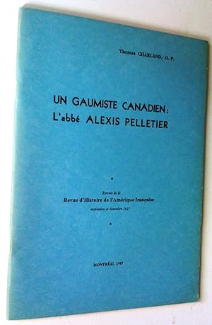Un gaumiste canadien: l'abbé Alexis Pelletier
