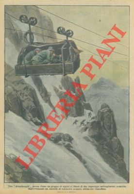 Una "dreadnought" aerea. Come un gruppo di alpini, utilizzando un carrello di teleferica, si libe...