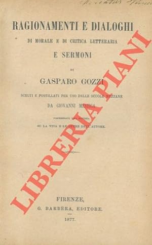 Ragionamenti e dialoghi di morale e di critica letteraria e sermoni di Gasparo Gozzi scelti e pos...