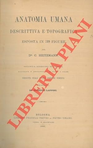 Anatomia umana descrittiva e topografica esposta in 789 figure. Seconda edizione italiana miglior...