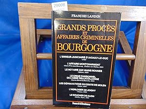 GRANDS PROCES ET AFFAIRES CRIMINELLES DE BOURGOGNE