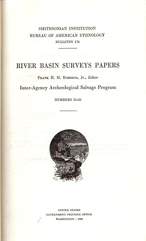Smithsonian Institution Bureau of American Ethnology Bulletin 176: River Basin Surveys Papers Int...