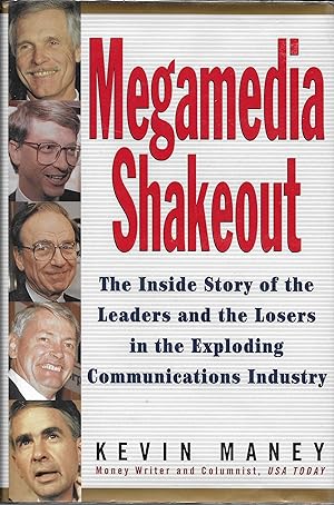 Megamedia Shakeout: The Inside Look of the Leaders and the Losers in the Exploding Communications...