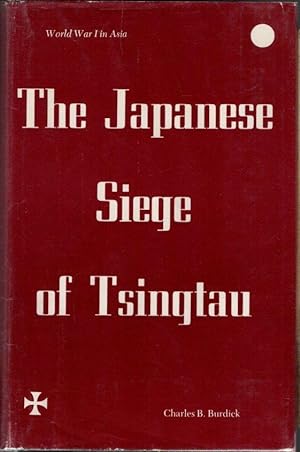 The Japanese Siege of Tsingtau: World War I in Asia
