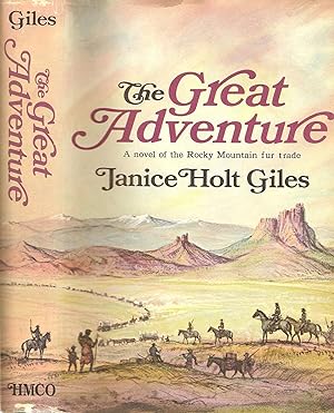 THE GREAT ADVENTURE. A NOVEL OF THE ROCKY MOUNTAIN FUR TRADE.