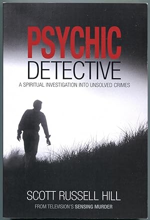 Psychic Detective : A Spiritual Investigation into Unsolved Crimes.