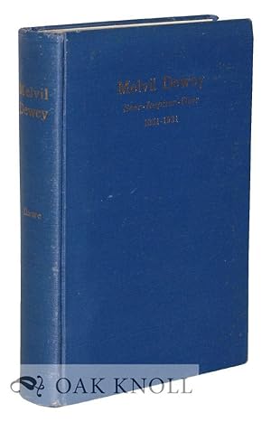MELVIL DEWEY, SEER: INSPIRER: DOER, 1851-1931