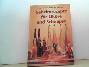 Apotheker Heinrich Müllers Geheimrezepte für Liköre und Schnäpse. - zusammengestellt von Sven-Jör...