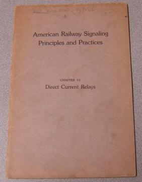 American Railway Signaling Principles and Practices, Chapter VI: Direct Current Relays