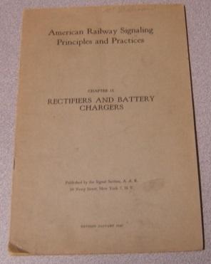American Railway Signaling Principles and Practices, Chapter IX: Rectifiers and Battery Chargers