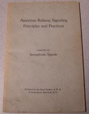 American Railway Signaling Principles and Practices, Chapter XII: Semaphore Signals