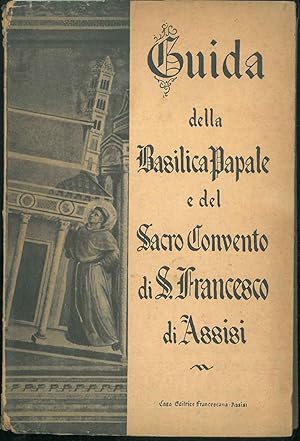 Guida alla Basilica Papale e del Sacro Convento di San Francesco di Assisi