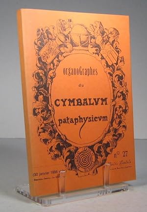 OrganoGraphes du Cymbalum pataphysicum. No. 27