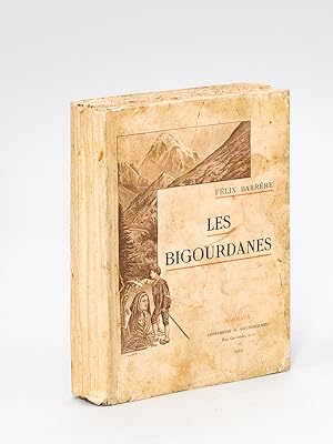 Les Bigourdanes 1877-1911 Vers les Cimes - Rêveries sur la Montagne - Poésies diverses [ Edition ...