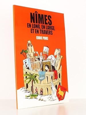 Nîmes , en long, en large et en travers
