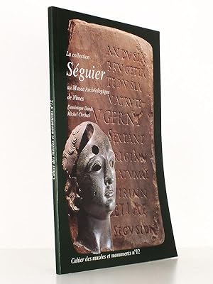 La collection Séguier au Musée Archéologique de Nîmes ( Cahier des Musées et Monuments n° 12 , ex...