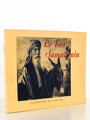 Le Bon Samaritain , illustrations de S. Bastide (exemplaire dédicacé par l'auteur)