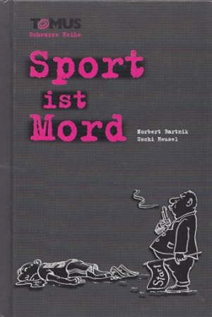 Sport ist Mord. Mit Zeichng. v. Uschi Heusel. (= Tomus Schwarze Reihe).
