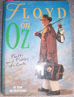 Floyd on Oz: Feasts and Fables of a Cook