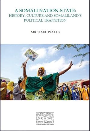 A Somali Nation-State : History, Culture and Somaliland s Political Transition