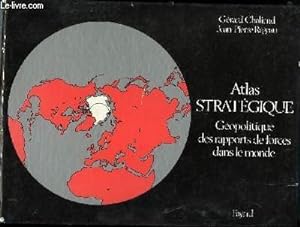 Atlas strategique. Géopolitique des rapports de forces dans le monde. Cartographie: Catherine Petit