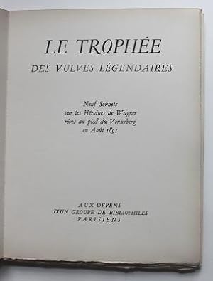 LE TROPHÉE DES VULVES LÉGENDAIRES. Neuf sonnets sur les Héroïnes de Wagner rêvés au pied du Vénus...