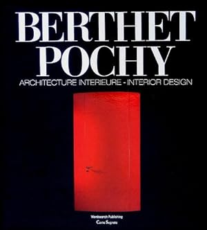 Berthet Pochy: Architecture Interieure = Interior Design