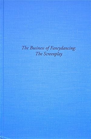 The Business of Fancyfancing: The Screenplay