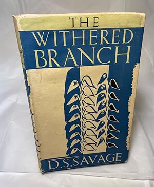 THE WITHERED BRANCH. SIX STUDIES IN THE MODERN NOVEL. Signed