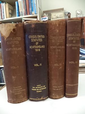 The Consolidated Statutes of Newfoundland [Third Series, four volumes] : Being a consolidation of...