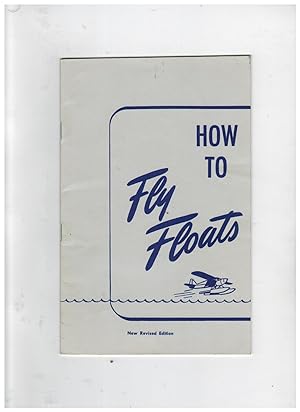 HOW TO FLY FLOATS