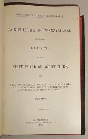 Report Of The Transactions of the Pennsylvania State Agricultural Society, for the Year 1888. Vol...