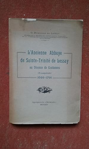 L'Ancienne Abbaye de Sainte-Trinité de Lessay au Diocèse de Coutances (Exaquium) 1056-1791