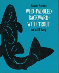 Who-Paddled-Backward-With-Trout