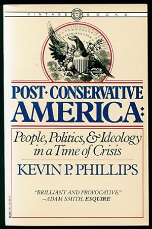 Post-Conservative America: People, Politics & Ideology in a Time of Crisis