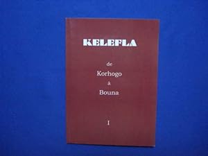 KELEFLA de Korhogo à Bouna. (Tome I)