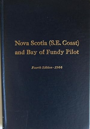 Nova Scotia (S.E. Coast) and the Bay of Fundy Pilot (4th Edition)