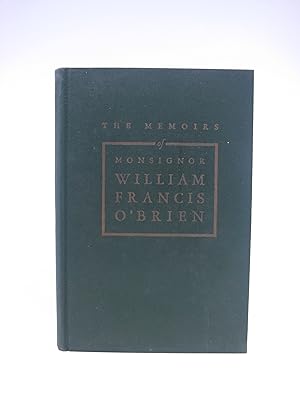 The Memoirs of Monsignor William Francis O'Brien (Signed Limited First Printing)