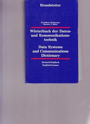 Wörterbuch der Daten - und Kommunikationstechnik. Data Systems and Communications Dictionary. Deu...