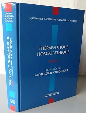 THERAPEUTIQUE HOMEOPATHIQUE T.2 ; POSSIBILITES EN PATHOLOGIE CHRONIQUE