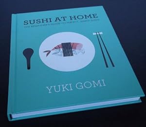Sushi at Home: The Beginner's Guide to Perfect, Simple Sushi