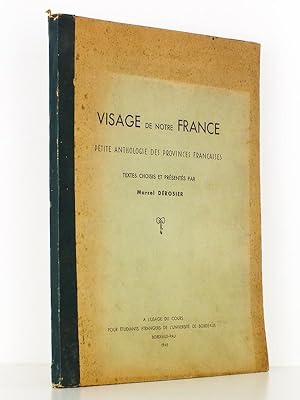 Visage de notre France - petite anthologie des provinces françaises, textes choisis et présentés ...
