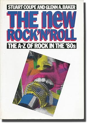 The New Rock 'n' Roll: The A-Z of Rock in the '80s (First Edition)