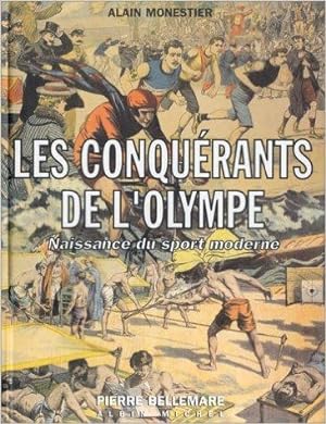 Les Conquérants de l'Olympe. Naissance du Sport Moderne.