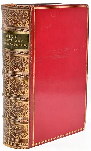 THE DIARIES AND CORRESPONDENCE OF THE RIGHT HON. GEORGE ROSE. CONTAINING ORIGINAL LETTERS OF THE ...